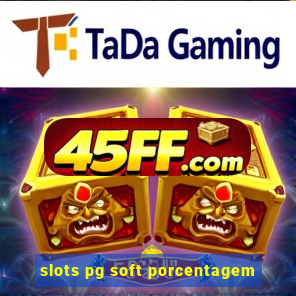 slots pg soft porcentagem